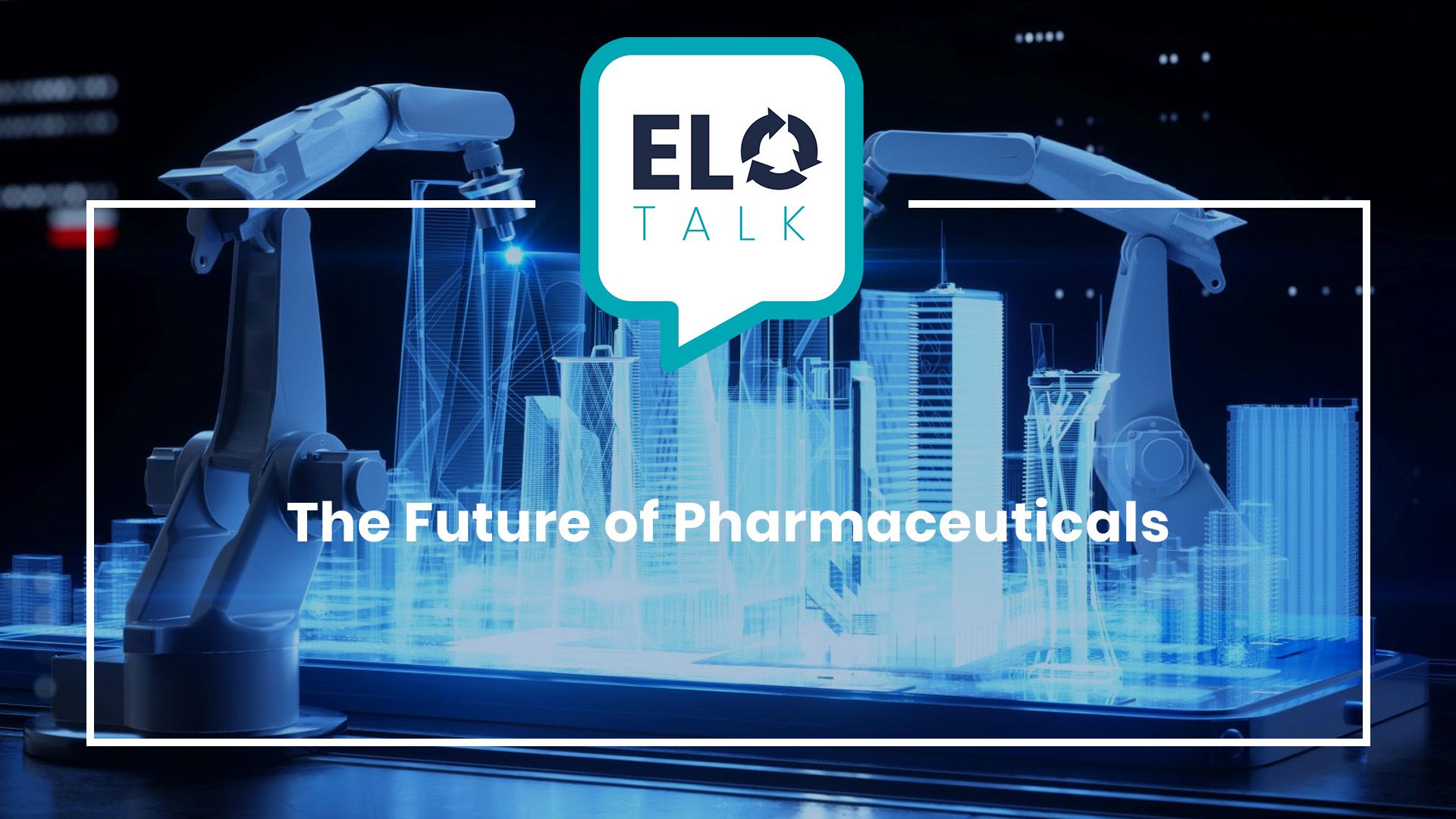 EloTalk: The Future Of Pharmaceuticals